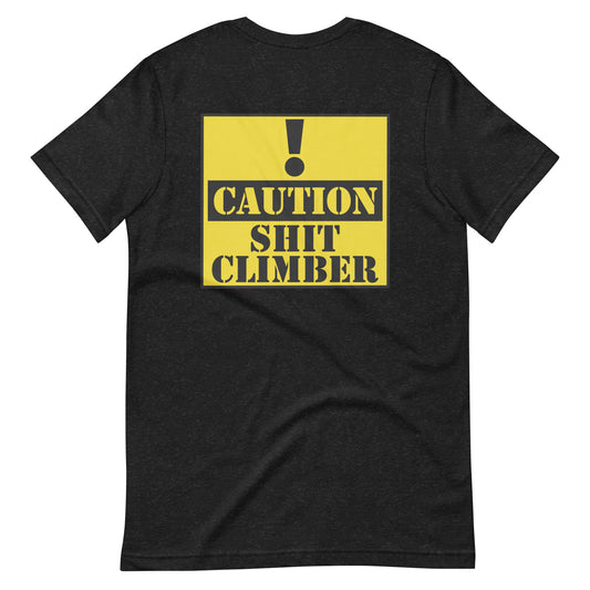 Caution! Sh*t Climber - Men's/Unisex Tee